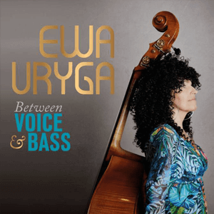 Ewa Uryga – Between Voice & Bass